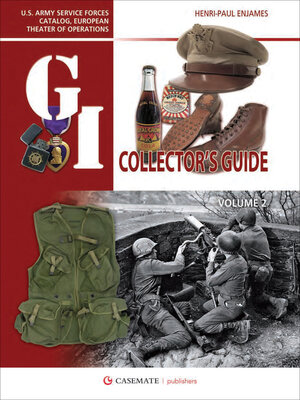 cover image of The G.I. Collector's Guide: U.S. Army Service Forces Catalog, European Theater of Operations, Volume 2